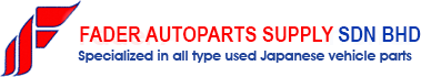 Fader Autoparts Supply Sdn Bhd — specialized in all type used Japanese vehicle parts